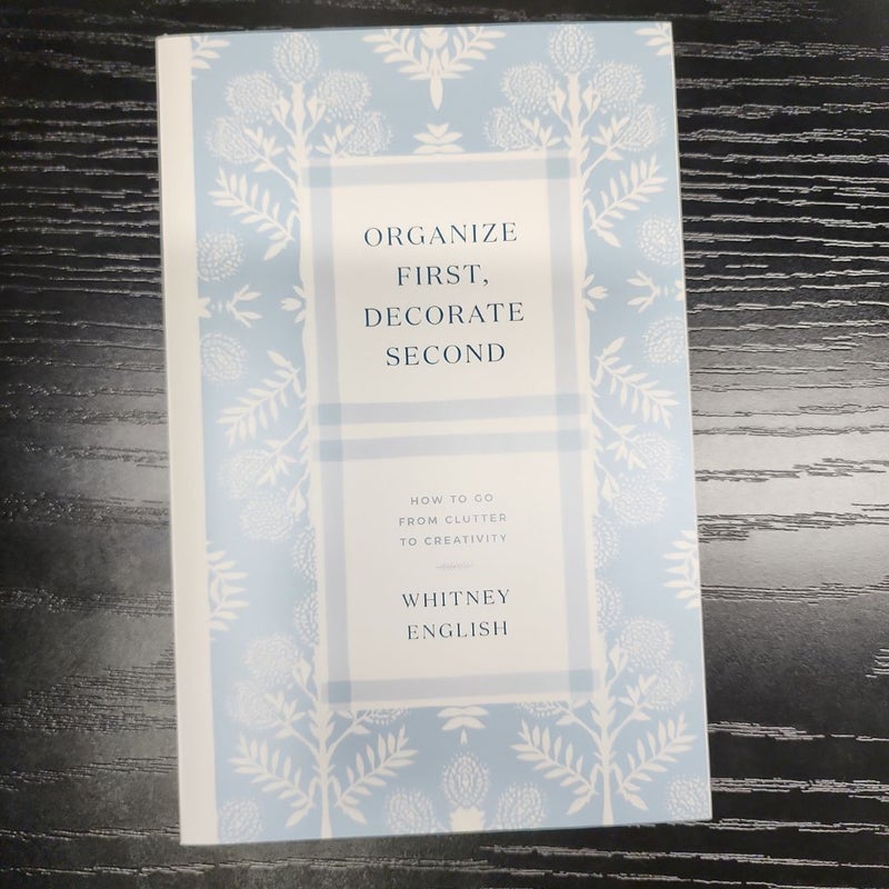 Organize First, Decorate Second