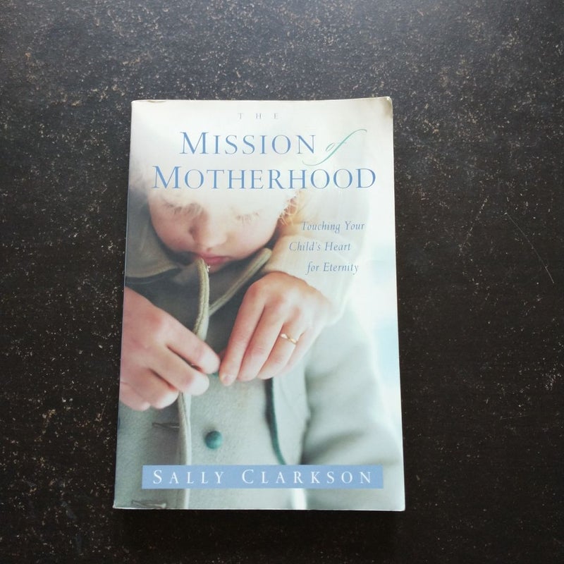 The Mission of Motherhood