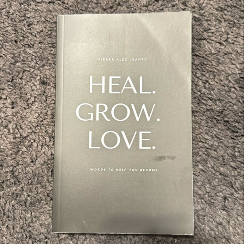 Heal. Grow. Love