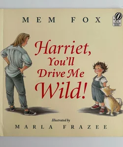 Harriet, You’ll Drive Me Wild