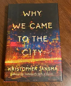 Why We Came to the City