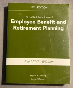 The Tools and Techniques of Employee Benefit and Retirement Planning