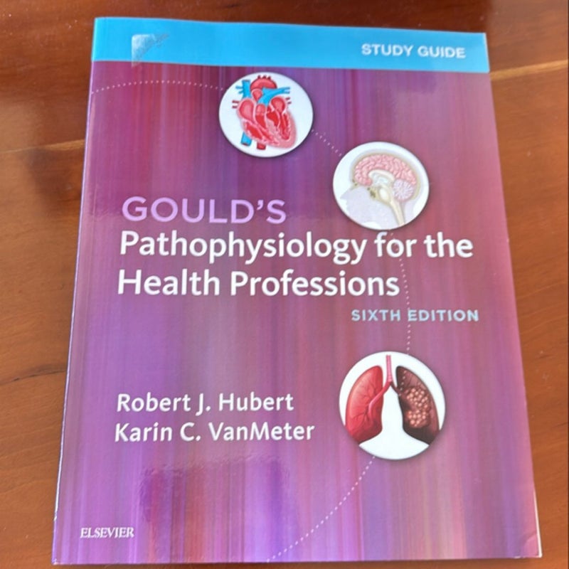 Study Guide for Gould's Pathophysiology for the Health Professions