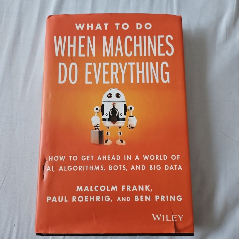 What to Do When Machines Do Everything