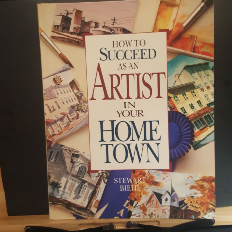 How to Succeed As an Artist in Your Hometown
