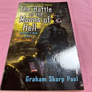 Helfort's War Book 1: the Battle at the Moons of Hell