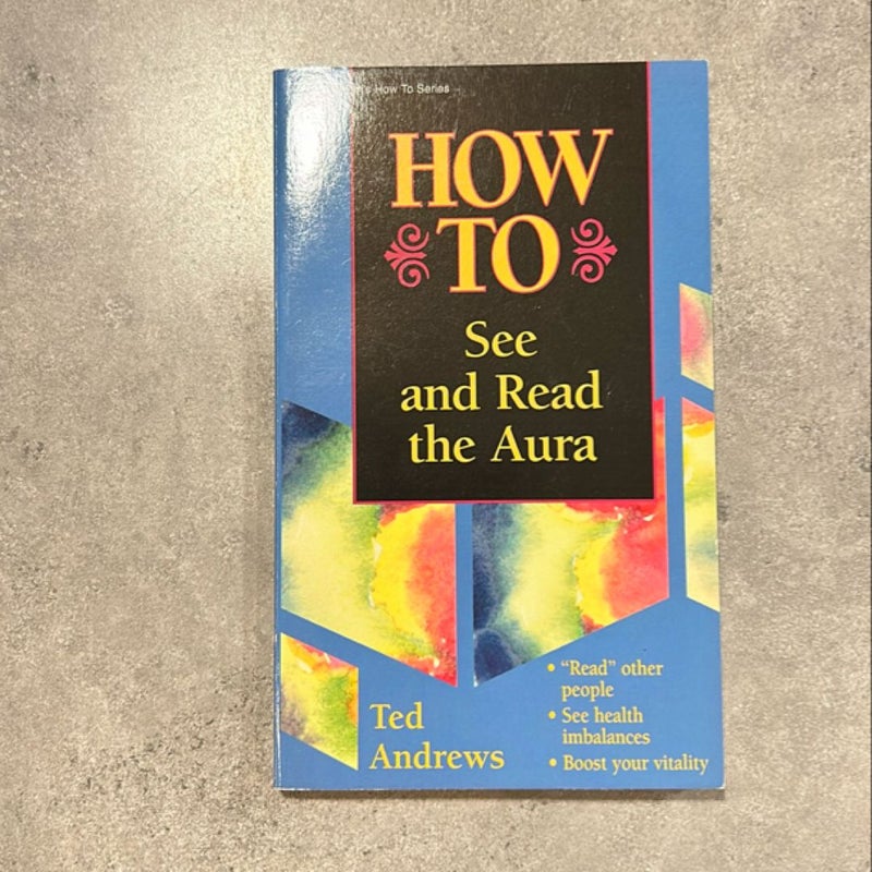 How to See and Read the Aura