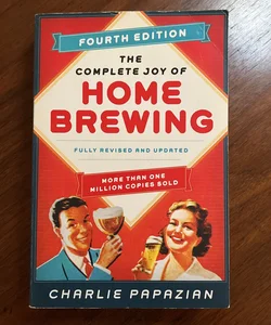 The Complete Joy of Homebrewing Fourth Edition