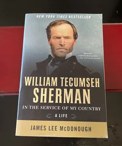 William Tecumseh Sherman: in the Service of My Country