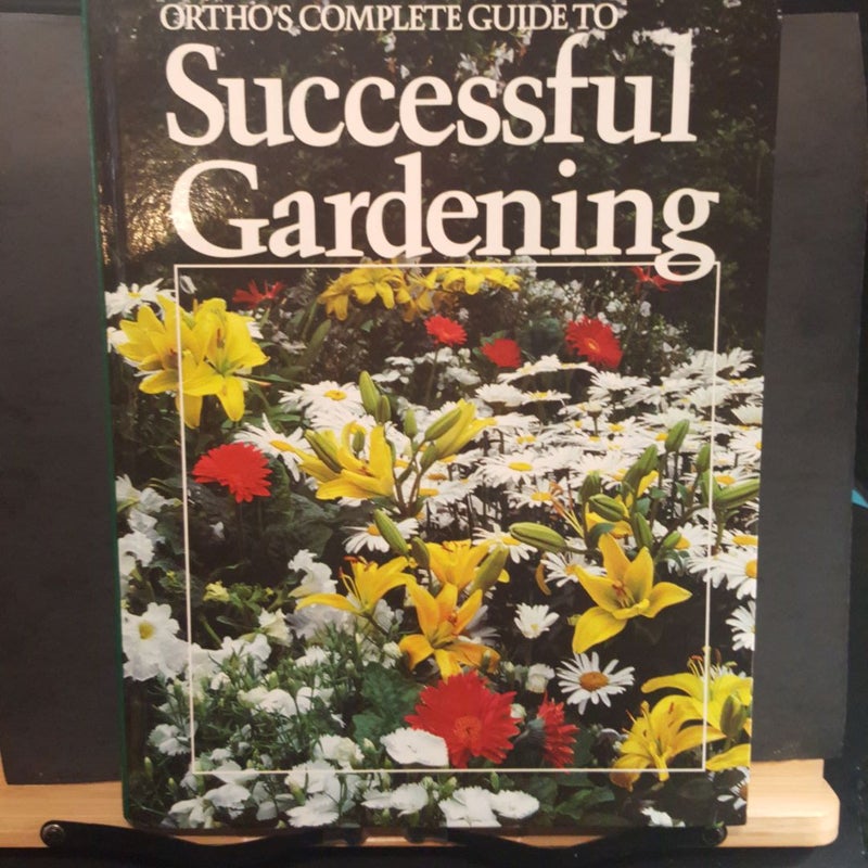 Ortho's Complete Guide to Successful Gardening