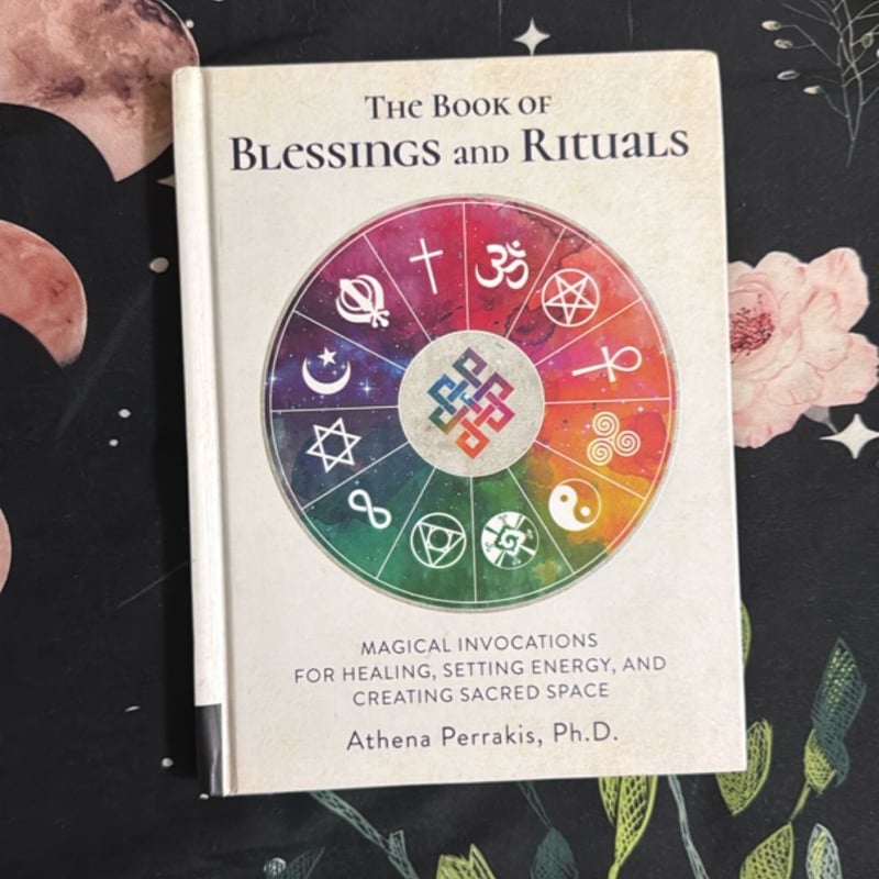 The Book of Blessings and Rituals by Athena Perrakis