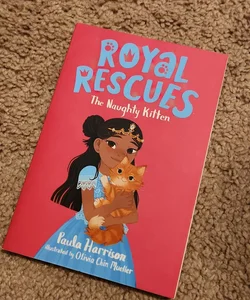 Royal Rescues #1: the Naughty Kitten