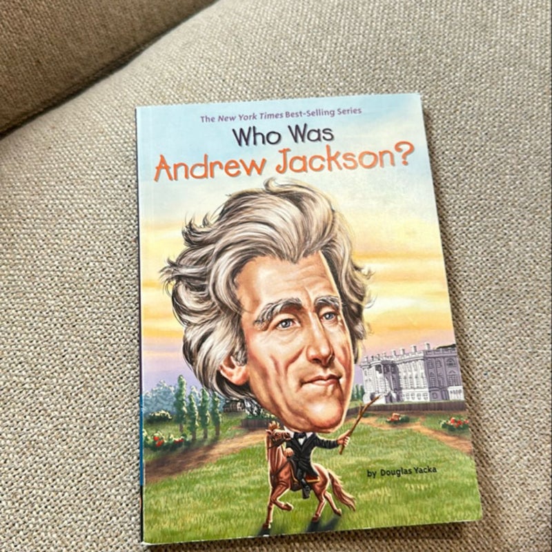 Who Was Andrew Jackson?