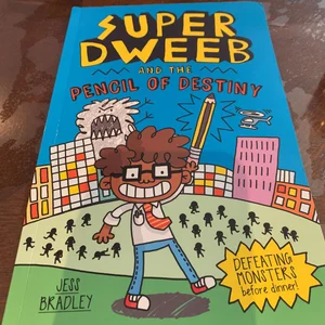 Super Dweeb and the Pencil of Destiny