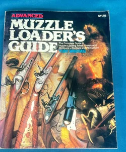 Advanced Muzzle Loader's Guide