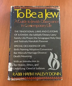 To be a Jew: A Guide to Jewish Observance in Contemporary Life (1972 Basic Books Edition)