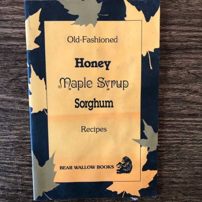 Old-Fashioned Honey Maple Syrup Sorghum Recipes