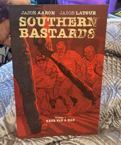 Southern Bastards Volume 1: Here Was a Man