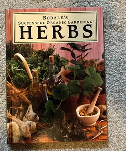 Rodale’s Successful Gardening Herbs