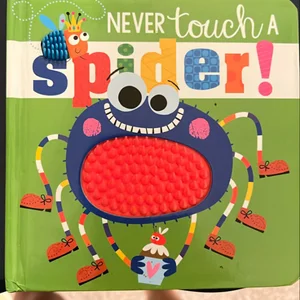 Never Touch a Spider