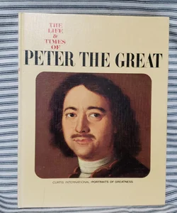 The Life & Times of Peter the Great