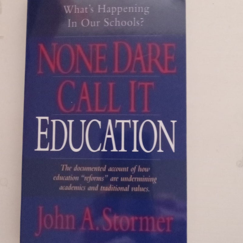 None Dare Call It Education