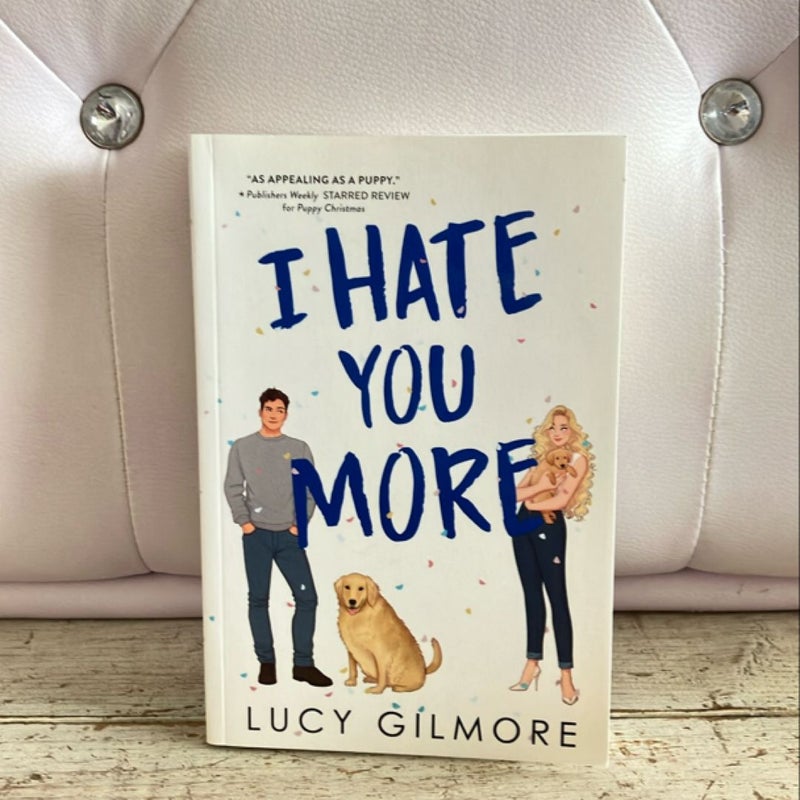 I Hate You More