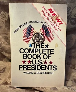 The Complete Book of U. S. Presidents