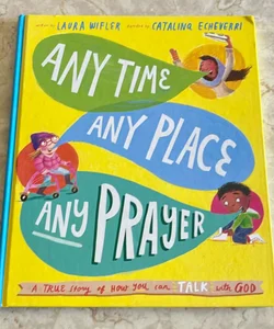 Any Time, Any Place, Any Prayer