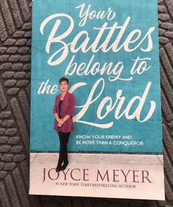 Your Battles Belong to the Lord