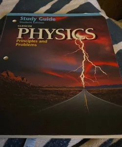 Glencoe Physics: Principles & Problems, Study Guide, Student Edition