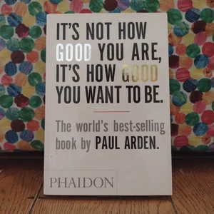 It's Not How Good You Are, It's How Good You Want to Be