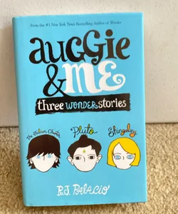 Auggie and Me: Three Wonder Stories