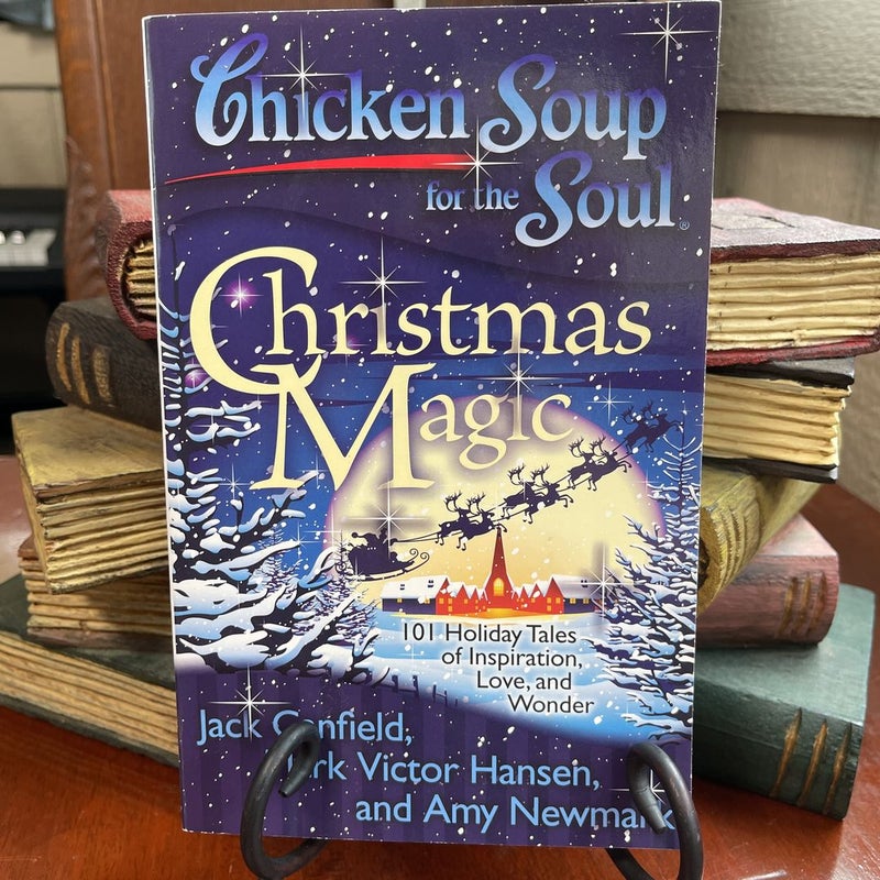 Chicken Soup for the Soul: The Magic of by Newmark, Amy