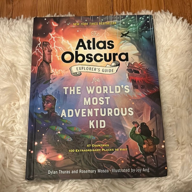 The Atlas Obscura Explorer's Guide for the World's Most Adventurous Kid