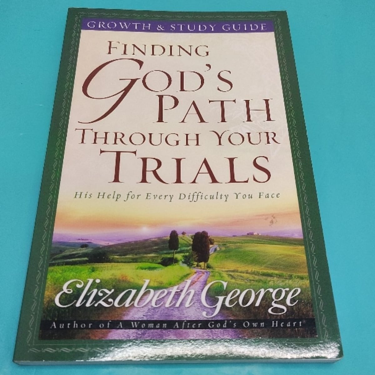 Finding God's Path Through Your Trials Growth and Study Guide by ...