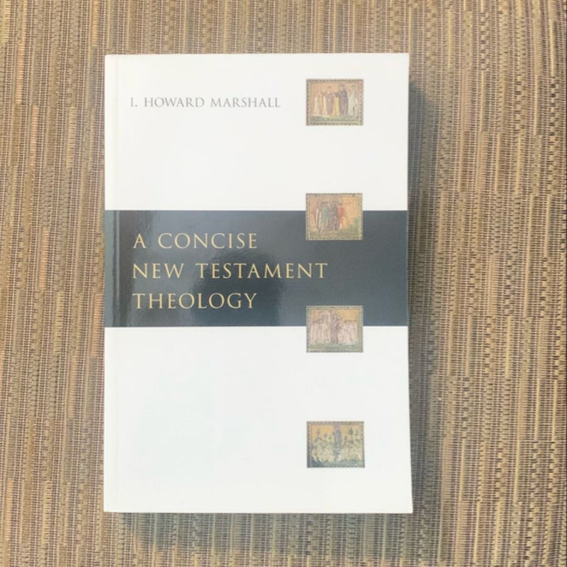 A Concise New Testament Theology