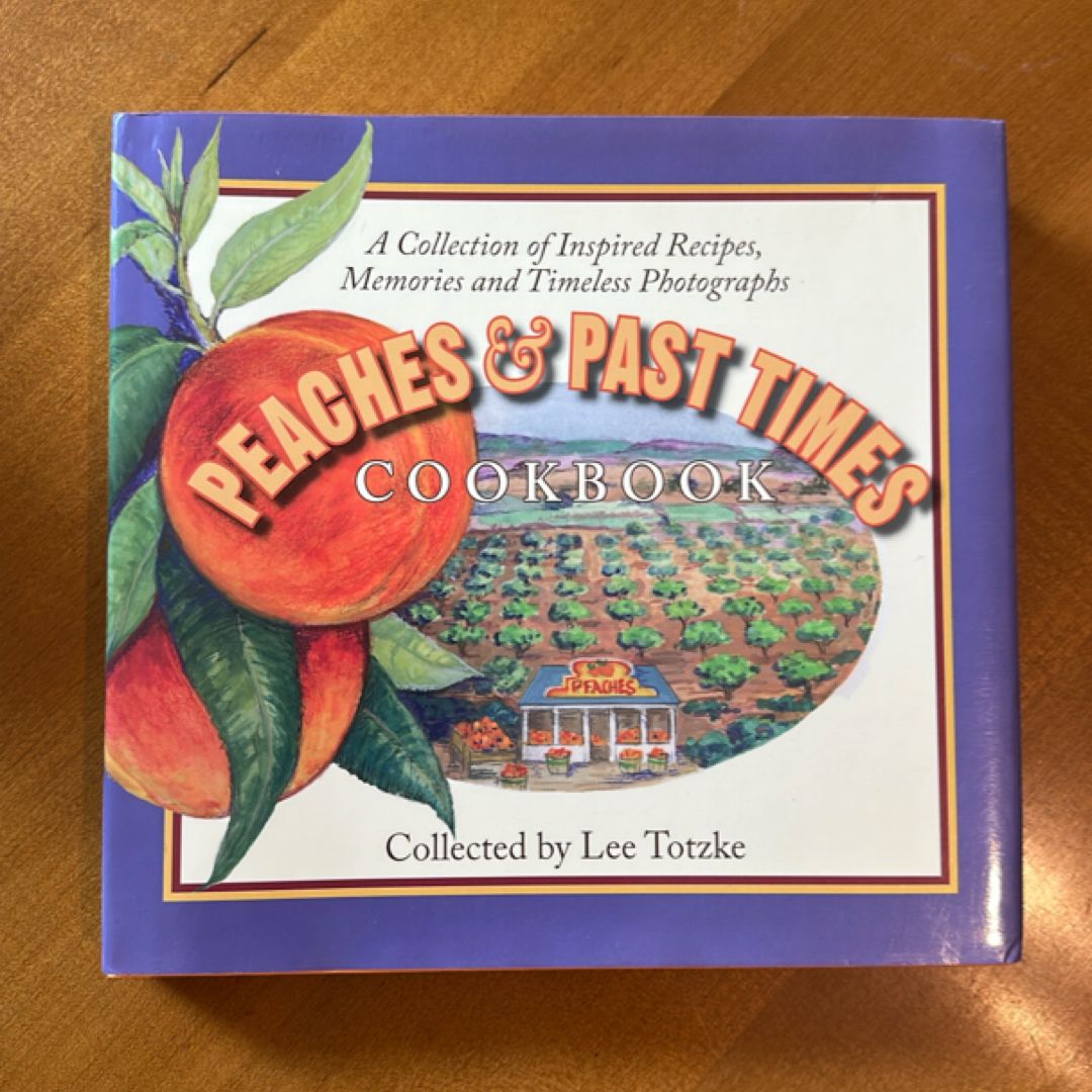 Peaches and Past Times Cookbook