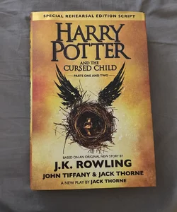 Harry Potter and the Cursed Child Parts One and Two (Special Rehearsal Edition Script)