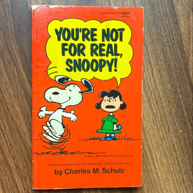 You’re Not For Real, Snoopy!