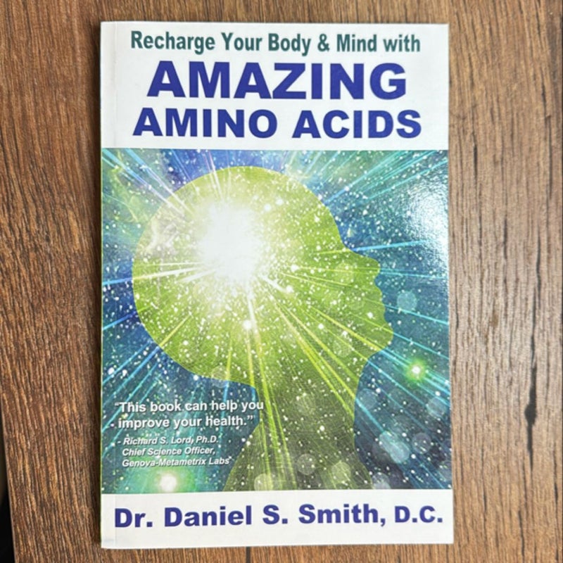 Recharge Your Body and Mind with Amazing Amino Acids