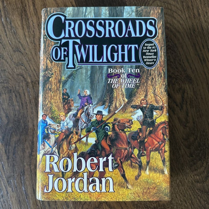 Crossroads of Twilight FIRST EDITION (The Wheel of Time, Book Ten)