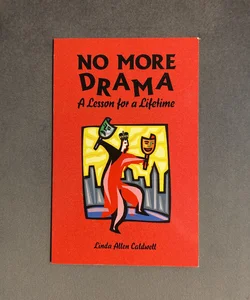 No More Drama- a Lesson for a Lifetime