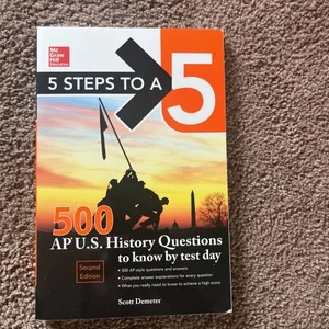 5 Steps to a 5 500 AP US History Questions to Know by Test Day, 2nd Edition