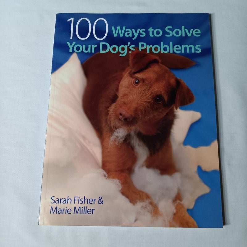 100 Ways to Solve Your Dog's Problems