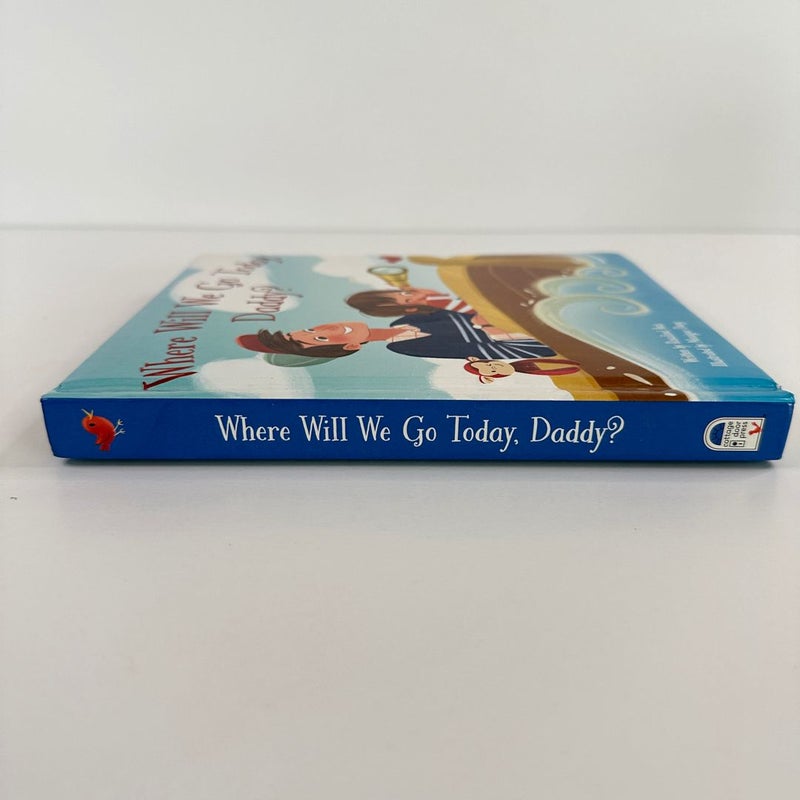Where Will We Go Today, Daddy? (Board Book)