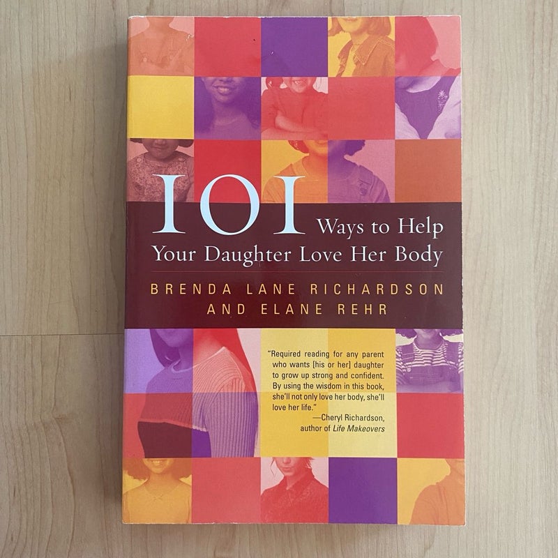 101 Ways to Help Your Daughter Love Her Body