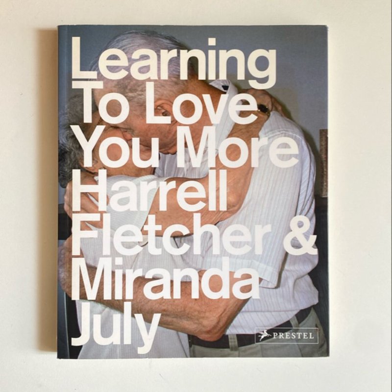 Learning to Love You More by Miranda July, Harrell Fletcher