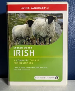 Spoken World Irish A Complete Course For Beginners book and six audio CDs