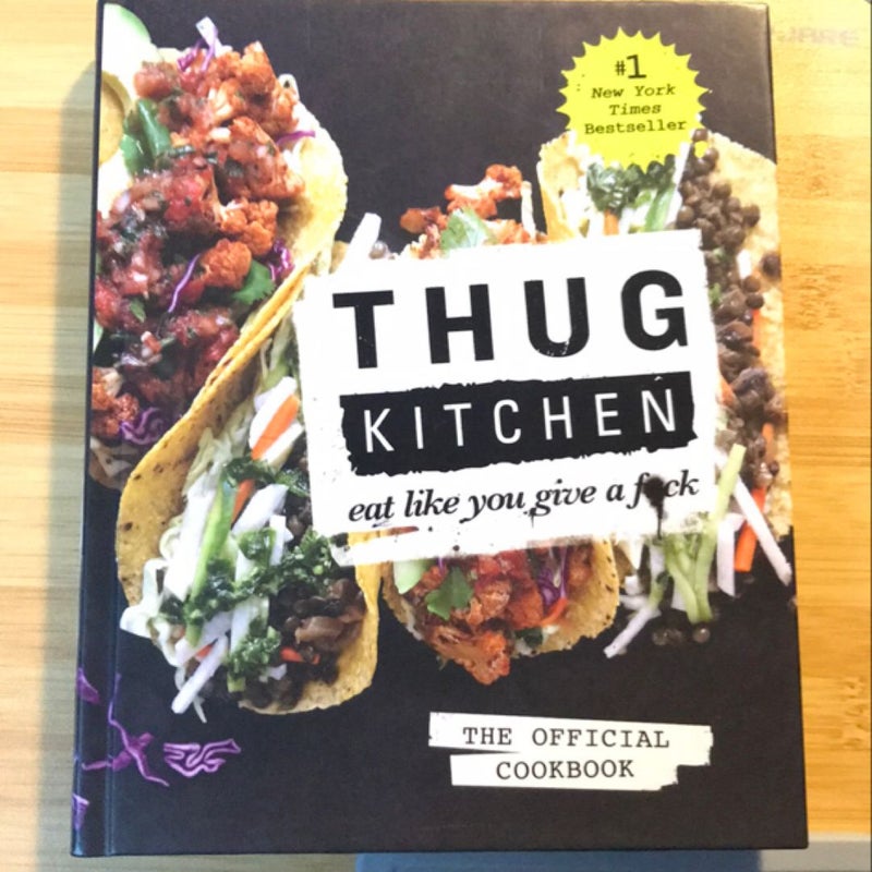 Thug Kitchen: the Official Cookbook